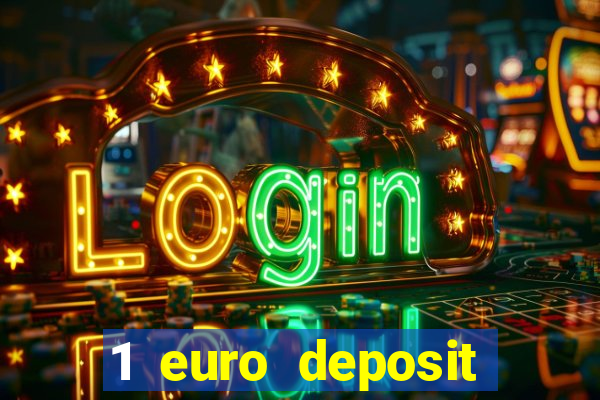 1 euro deposit casino 2019