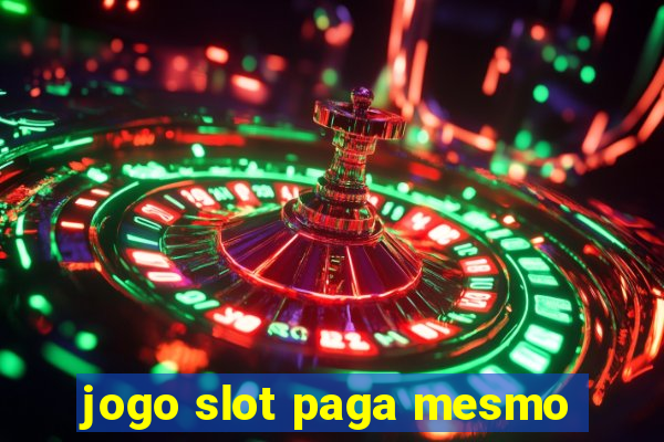 jogo slot paga mesmo