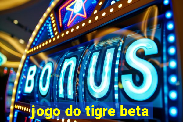 jogo do tigre beta