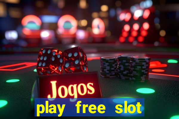 play free slot machine games now