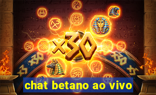 chat betano ao vivo