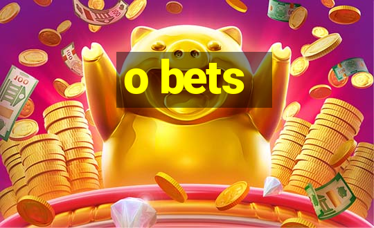 o bets