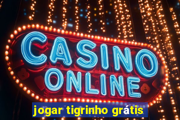 jogar tigrinho grátis