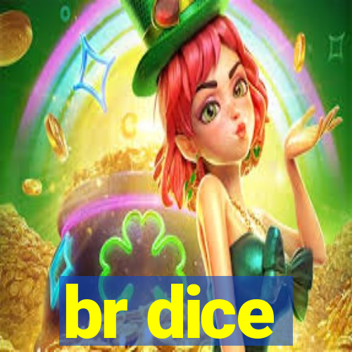 br dice