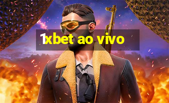 1xbet ao vivo