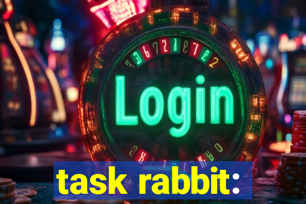 task rabbit: