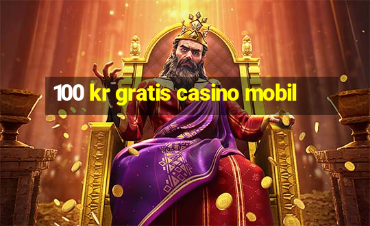 100 kr gratis casino mobil