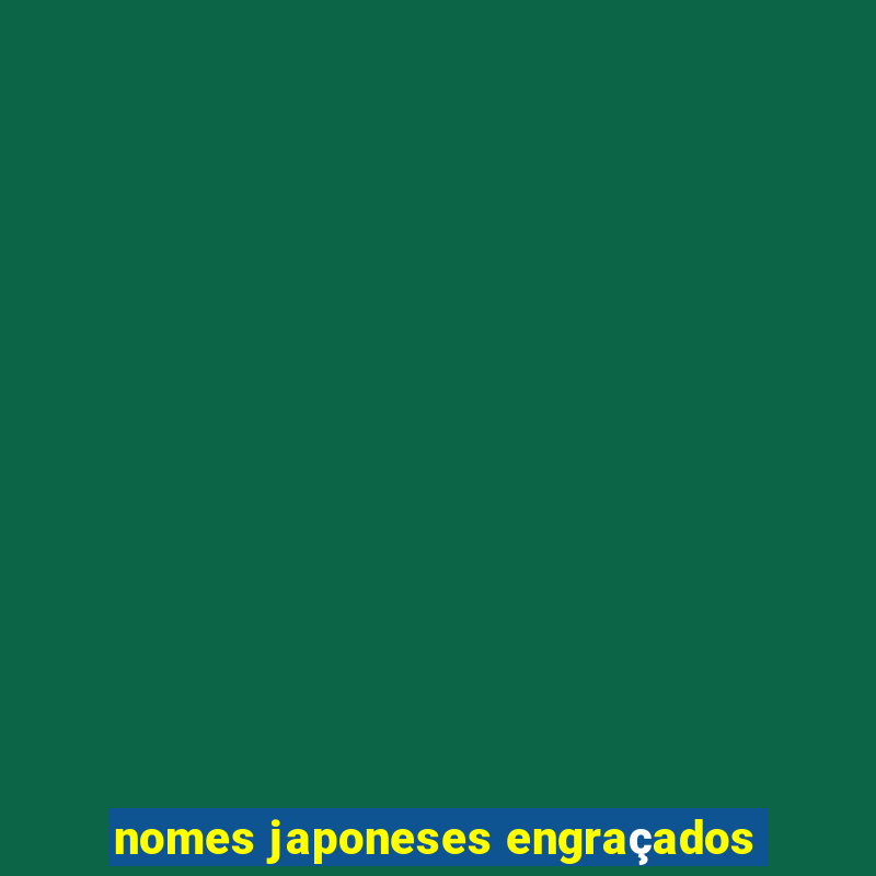 nomes japoneses engraçados