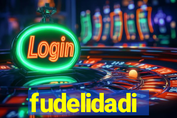 fudelidadi