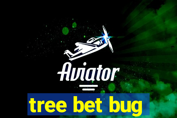 tree bet bug