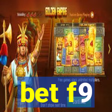 bet f9