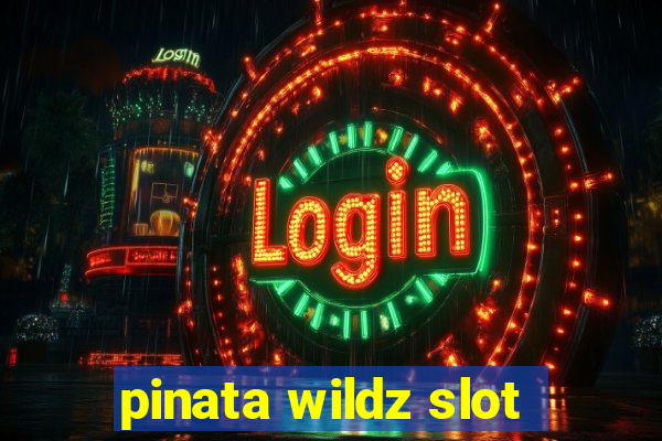 pinata wildz slot