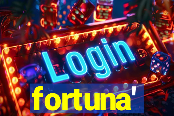 fortuna'