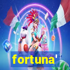 fortuna'