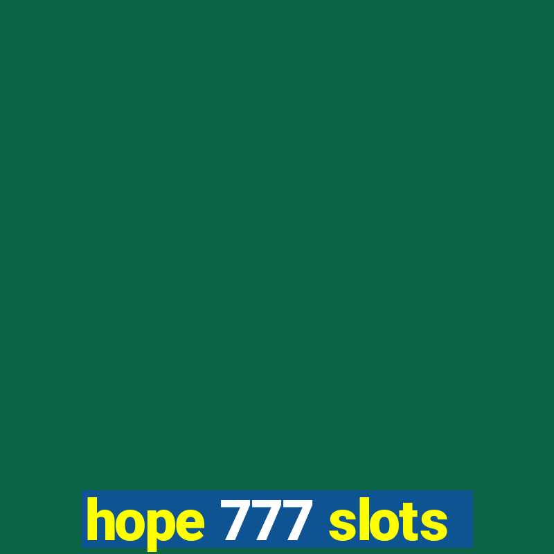 hope 777 slots