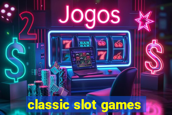 classic slot games