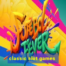 classic slot games