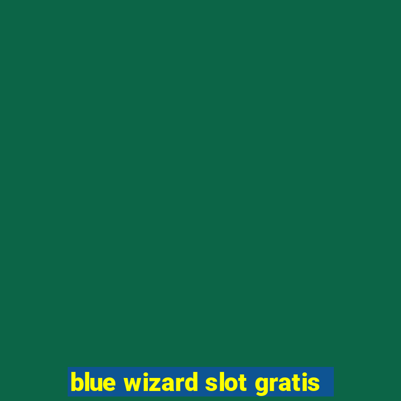 blue wizard slot gratis