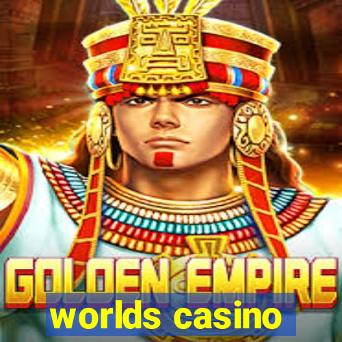 worlds casino