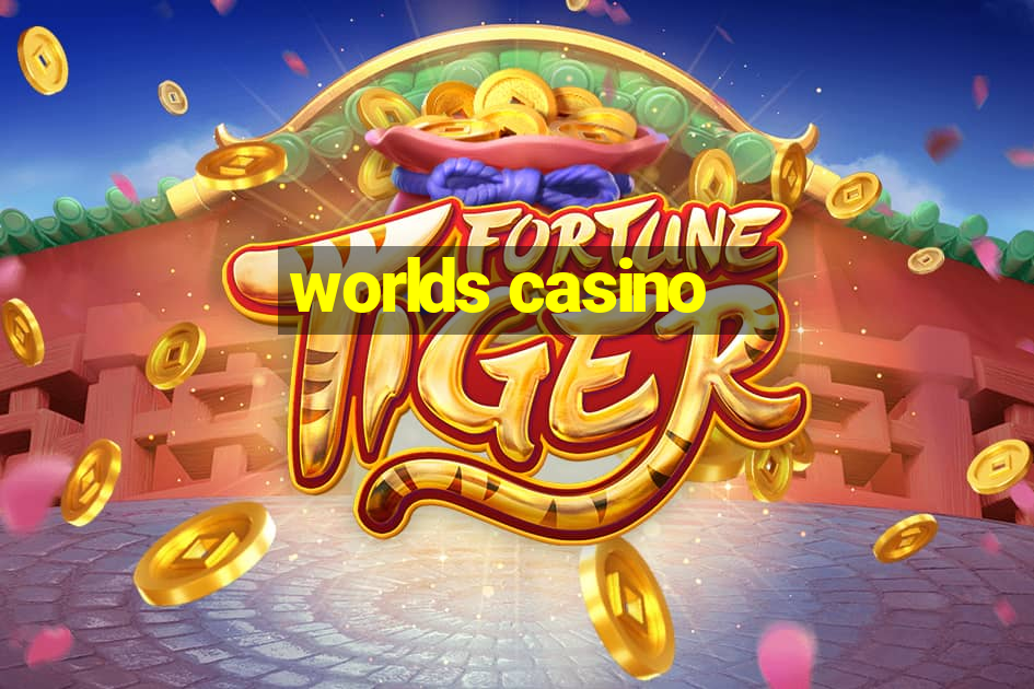 worlds casino