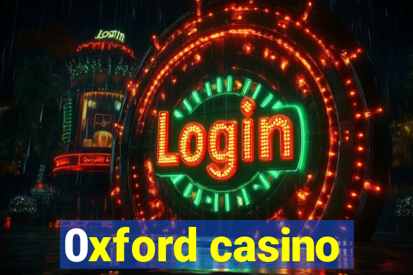 0xford casino