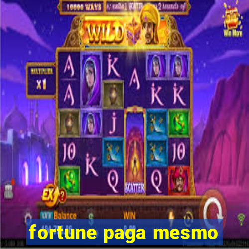 fortune paga mesmo