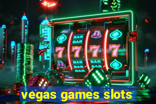 vegas games slots