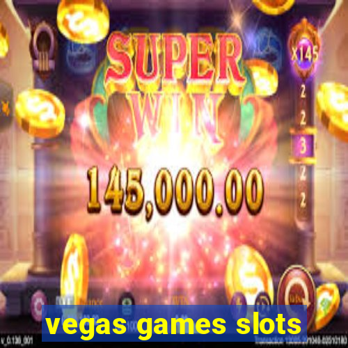 vegas games slots