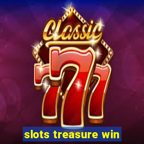 slots treasure win