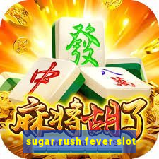 sugar rush fever slot