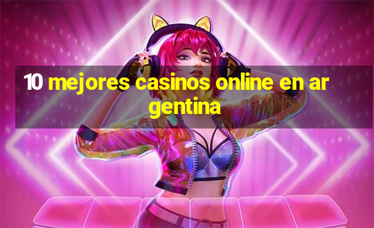 10 mejores casinos online en argentina