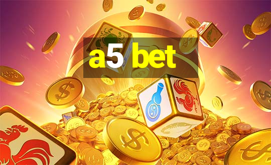 a5 bet