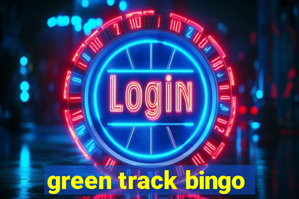 green track bingo