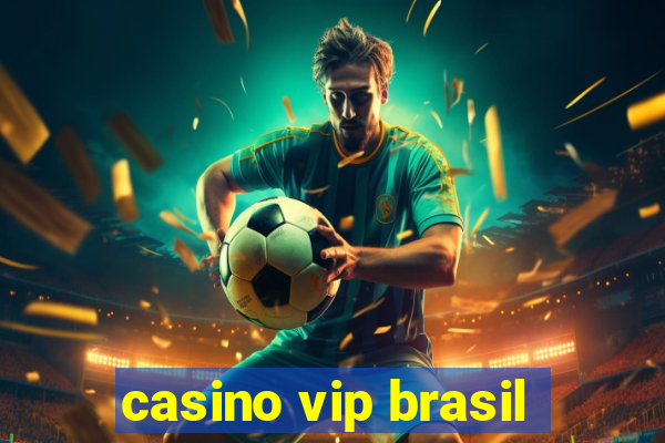 casino vip brasil