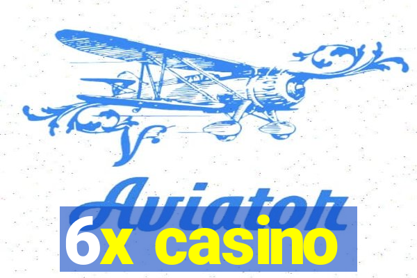 6x casino