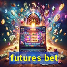 futures bet