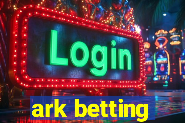 ark betting