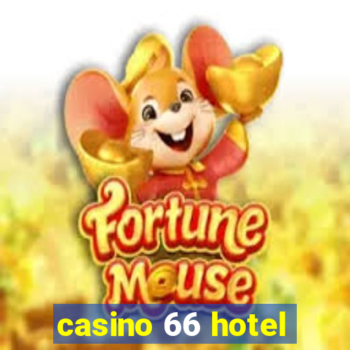 casino 66 hotel