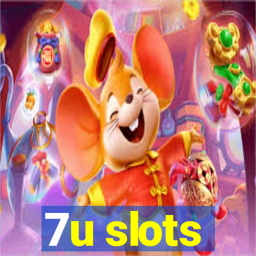 7u slots