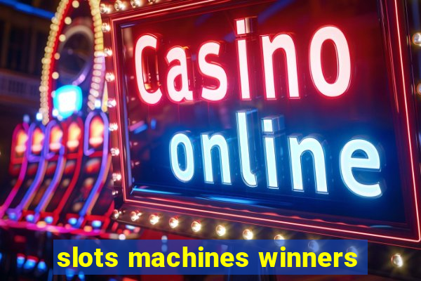 slots machines winners