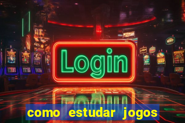 como estudar jogos de slots