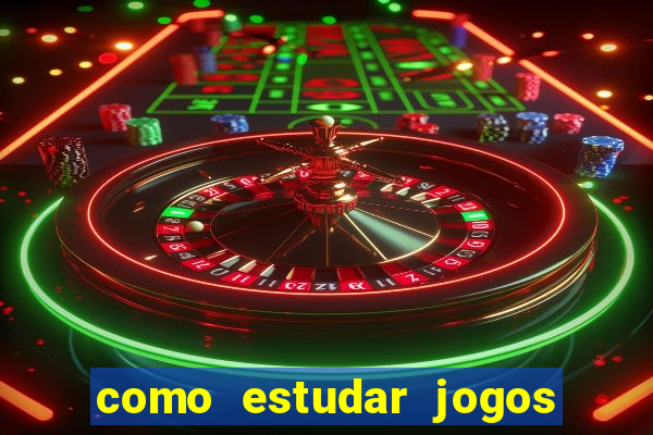 como estudar jogos de slots