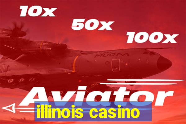 illinois casino