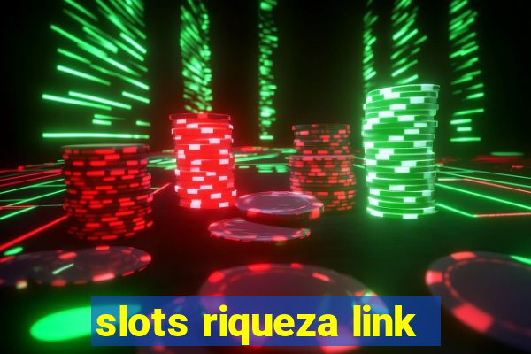 slots riqueza link