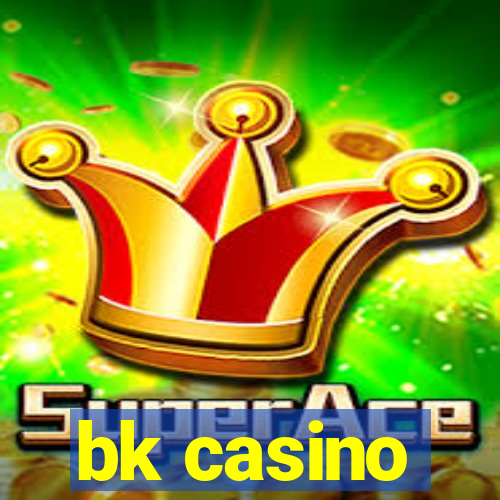 bk casino