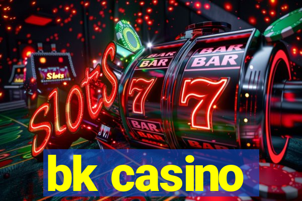 bk casino