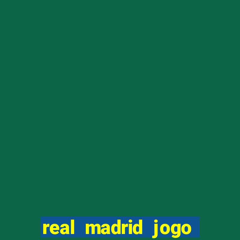 real madrid jogo ao vivo