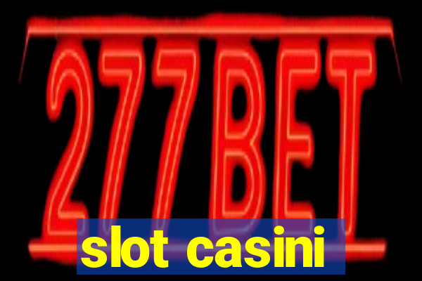 slot casini