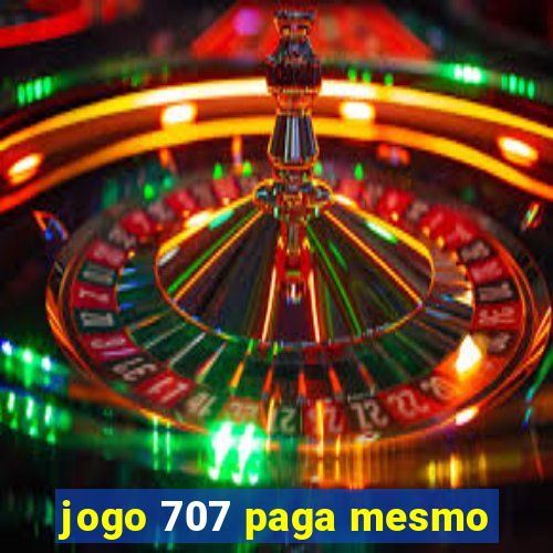 jogo 707 paga mesmo