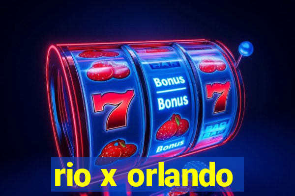 rio x orlando